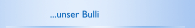...unser Bulli